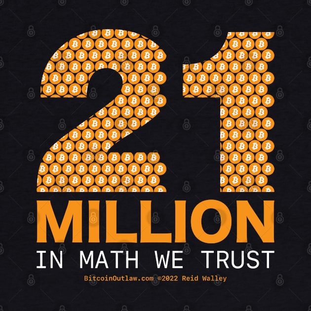 21 Million Bitcoin In Math We Trust by Reid Walley
